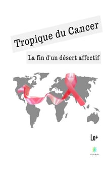 Tropique du cancer - La fin d'un désert affectif