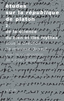 Études sur la Republique de Platon, vol. 2 - De la science, du bien et des mythes