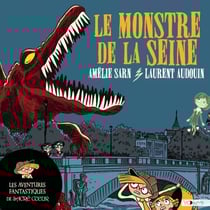Les aventures fantastiques de Sacré-Coeur (Tome 7) - Le Monstre de la Seine
