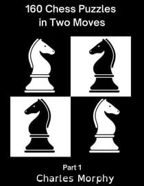 160 Chess Puzzles in Two Moves, Part 1 - Winning Chess Exercise