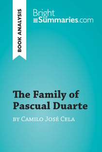 The Family of Pascual Duarte by Camilo José Cela (Book Analysis) - Detailed Summary, Analysis and Reading Guide