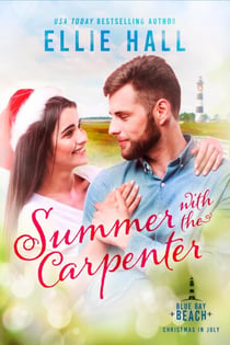 Summer with the Carpenter - Blue Bay Beach Romance, #5