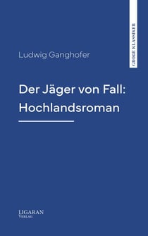 Der Jäger von Fall: Hochlandsroman