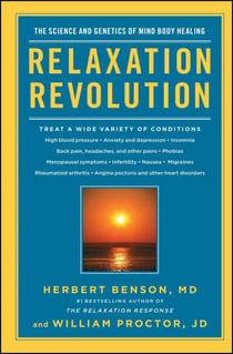 Relaxation Revolution - The Science and Genetics of Mind Body Healing