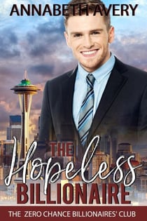 The Hopeless Billionaire: A Sweet Billionaire Second Chance Romance - The Zero Chance Billionaires' Club, #2