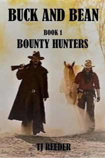 Buck and Bean, Bounty Hunters, Book one - Buck and Bean, #1