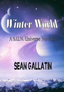Winter World - A S.U.N. Universe Novel, #1