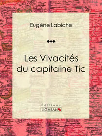 Les Vivacités du capitaine Tic - Pièce de théâtre comique