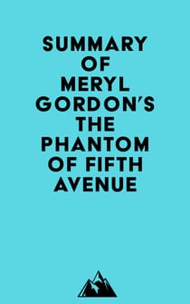 Summary of Meryl Gordon's The Phantom of Fifth Avenue