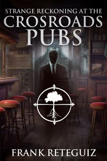 Strange Reckoning at the Crossroads Pub - American Lore, #7