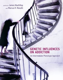 Genetic Influences on Addiction - An Intermediate Phenotype Approach