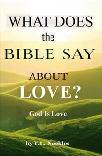 What Does the Bible Say About Love - What Does The Bible Say About, #2