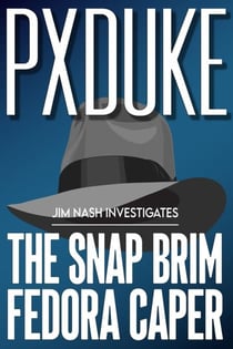 The Snap-Brim Fedora Caper - Jim Nash Investigates, #1
