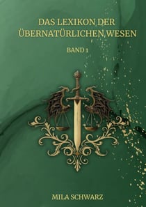 Das Lexikon der Übernatürlichen Wesen - Band 1