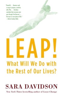 Leap! - What Will We Do with the Rest of Our Lives?