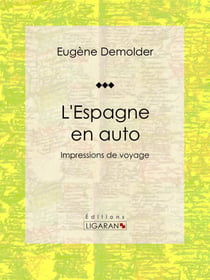 L'Espagne en auto - Impressions de voyage