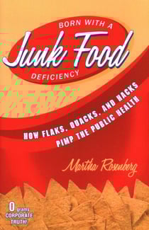 Born With a Junk Food Deficiency - How Flaks, Quacks, and Hacks Pimp the Public Health