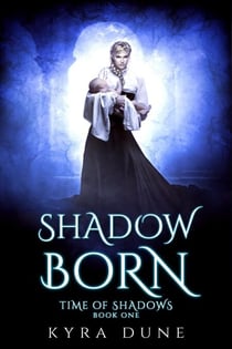 Shadow Born - Time Of Shadows, #1