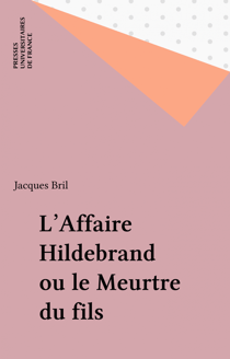 L'Affaire Hildebrand ou le Meurtre du fils