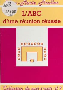 L'ABC d'une réunion réussie