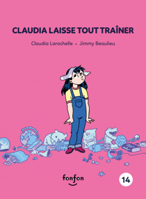 Claudia laisse tout traîner - Claudia et moi - 14