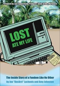 Lost Ate My Life - The Inside Story of a Fandom Like No Other