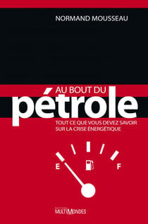 Au bout du pétrole : tout ce que vous devez savoir sur la crise énergétique