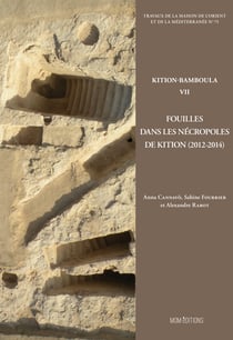 Kition-Bamboula VII - Fouilles dans les nécropoles de Kition (2012-2014)