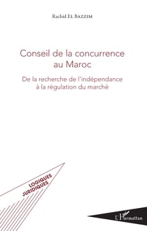 Conseil de la concurrence au Maroc - De la recherche de l'indépendance à la régulation du marché