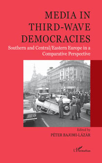 Media in third-wave democracies - Southern and Central/Eastern Europe in a Comparative Perspective