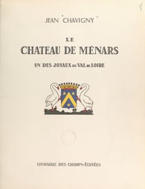 Le château de Ménars - Un des joyaux du Val de Loire
