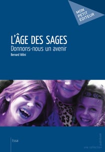 L'Âge des sages - Donnons-nous un avenir