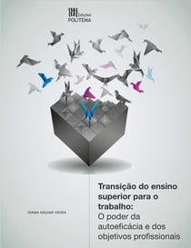 Transição do ensino superior para o trabalho - O poder da autoeficácia e dos objectivos profissionais