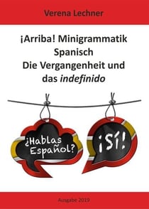 ¡Arriba! Minigrammatik Spanisch: Die Vergangenheit und das indefinido
