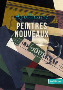 Peintres nouveaux - "Cependant, trop d’artistes-peintres adorent encore les plantes, les pierres, l’onde ou les hommes."