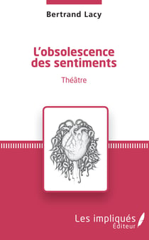 L'obsolescence des sentiments - Théâtre