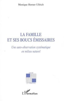 La famille et ses boucs émissaires - Une auto-observation systématique en milieu naturel