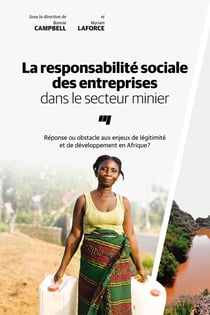 La responsabilité sociale des entreprises dans le secteur minier - Réponse ou obstacle aux enjeux de légitimité et de développement en Afrique?