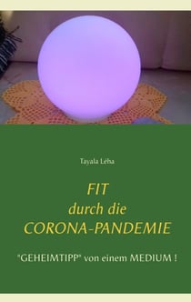 Fit durch die Corona-Pandemie - "Geheimtipp" von einem Medium!