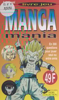 Manga mania - En 300 questions pour jouer seul ou entre amis