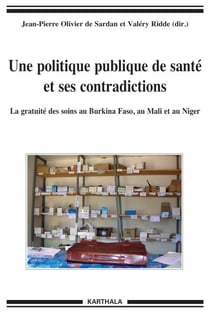 Une politique publique de santé et ses contradictions. La gratuité des soins au Burkina Faso, au Mali et au Niger