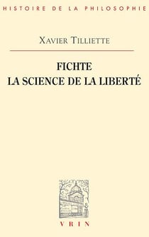 Fichte. La science de la liberté