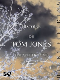Tom Jones - Histoire de Tom Jones, enfant trouvé