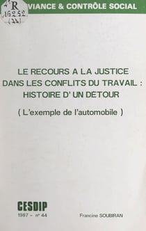 Le recours à la justice dans les conflits du travail : histoire d'un détour - L'exemple de l'automobile
