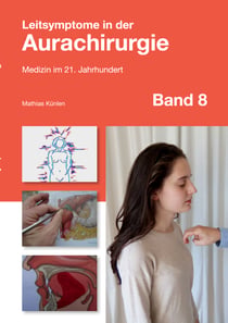 Leitsymptome in der Aurachirurgie Band 8 - Medizin im 21. Jahrhundert