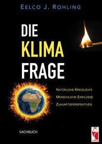 Die Klimafrage - Natürliche Kreisläufe - Menschliche Einflüsse - Zukunftsperspektiven