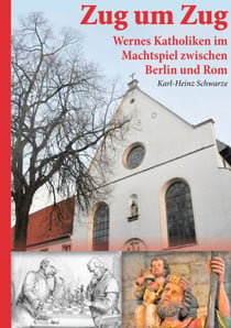 Zug um Zug - Wernes Katholiken im Machtspiel zwischen Berlin und Rom