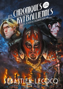 Le jour du dernier espoir - Les chroniques Kyfballiennes - livre premier
