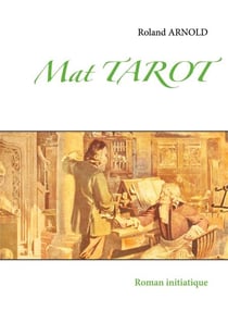 Mat TAROT - Roman initiatique