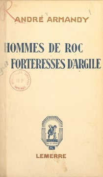 Hommes de roc. Forteresses d'argile